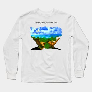 Unwind, Relax, and Weekend Max Long Sleeve T-Shirt